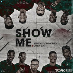 SHOW ME (Bbrocket, MimoFukk & Micha Star)