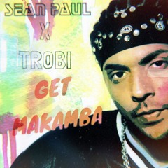 Sean Paul x Trobi & Vorwerk - Get Busy x Makamba (Fanatic Edit) *PLAYED ON DIPLO'S REVOLUTION*