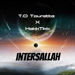 T.O Tourette X HekkTikk - INTERSALLAH