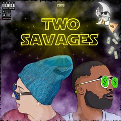 Two Savages (Feat. JuOnTheBeat)