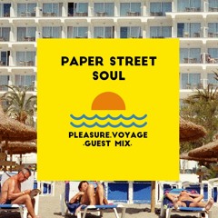 PLEASURE VOYAGE ≈ GUEST MIX 05 ≈ Paper Street Soul