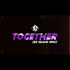 S1 - Together ‘23 islands remix’