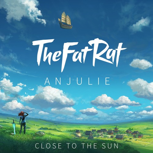 Stream TheFatRat & Anjulie - Close To The Sun by TheFatRat | Listen online  for free on SoundCloud