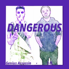 DANGEROUS (ft Genius Assassin)