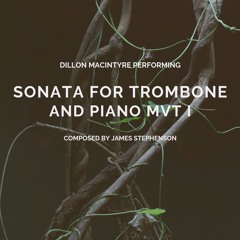 Sonata for Trombone and Piano, Mvt 1 - James Stephenson