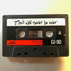 This Will Never Be Over