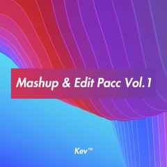Mashup & Edit Pacc Vol.1 [BUY = FREE DOWNLOAD]