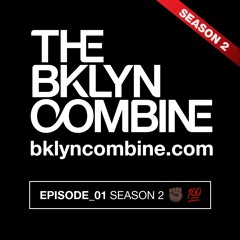 The Bklyn Combine Podcast - Season 2
