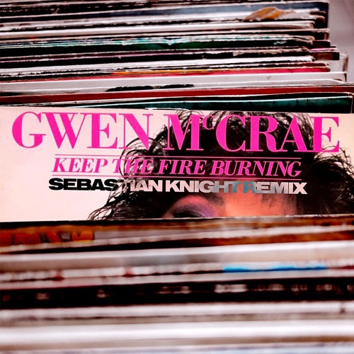 Stream Gwen McCrae Keep The Fire Burning (Sebastian Knight Remix) by
