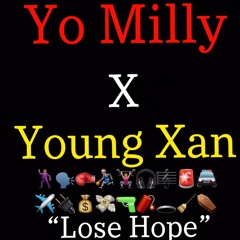 Yo Milly x Young Xan- Lose Hope