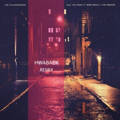 The Chainsmokers, Bebe Rexha - Call You Mine (HWABAEK Remix)⬆️Semitone