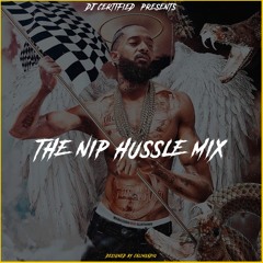 DJ CERTIFIED The Nip Hussle Mix