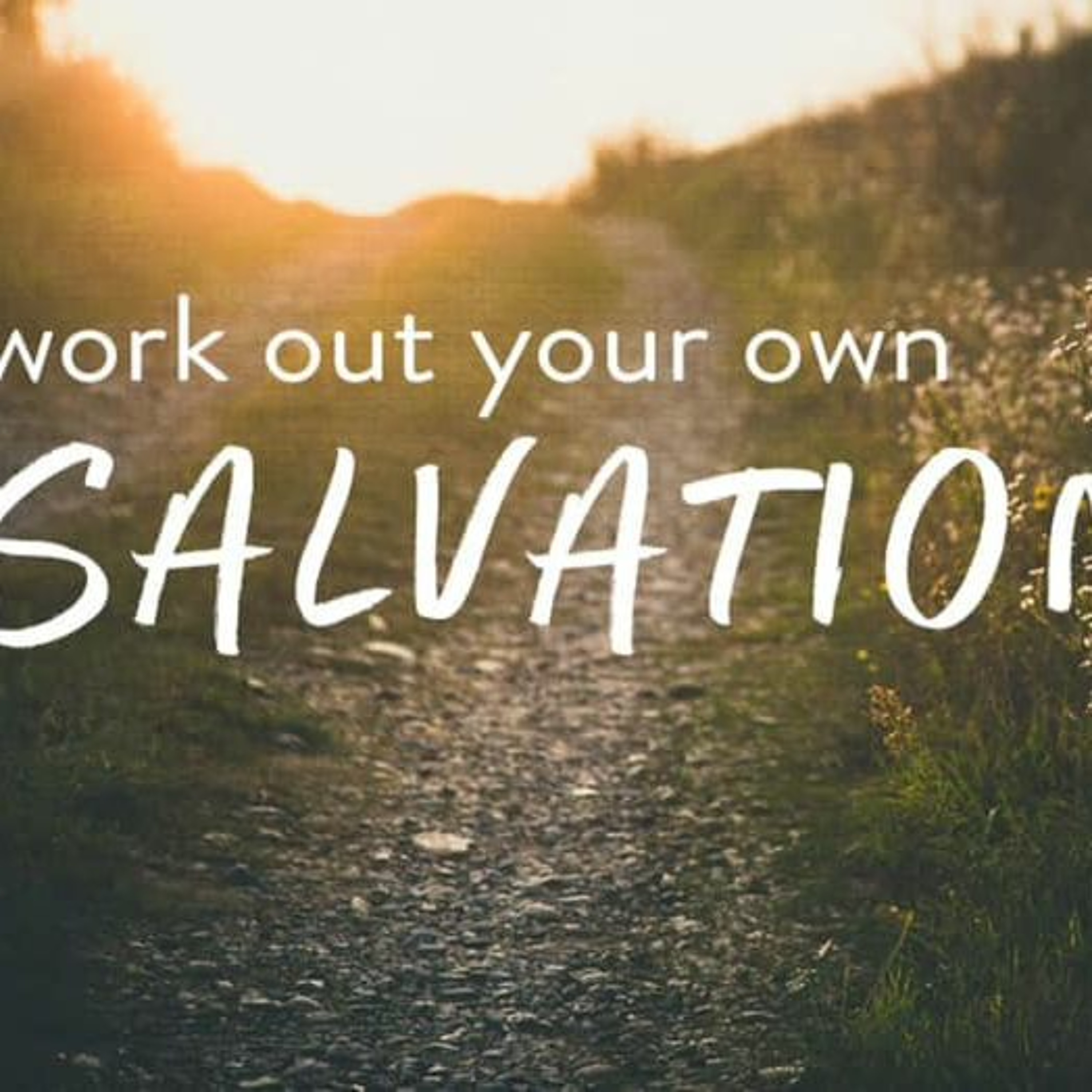 "Work Out Your Own Salvation" (9-8-19) episode artwork