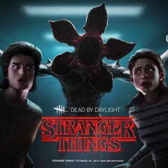 Dead By Daylight - Stranger Things Demogorgan Chase theme