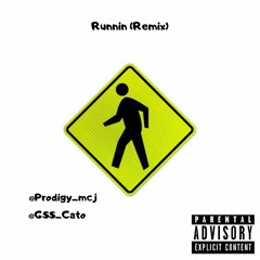 Runnin(Remix) Ft. GSS_Cato