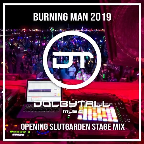 Dolbytall - Burning Man 2019 Opening Slutgarden Stage Mix