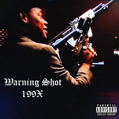 Warning Shot 199X (Prod. HPSHAWTY)