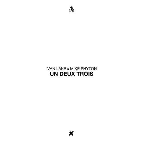 Ivan Lake & Mike Phyton - Un Deux Trois