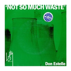 Don Estelle - Not So Much Waste