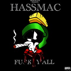 Hassmac X Fuck Yall