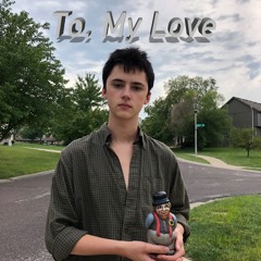 To, My Love