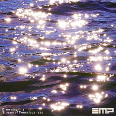 Drowning In A Stream Of Consciousness