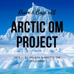 DJ XFlash And Arctic OM - Still Here (Drum & Base edit)