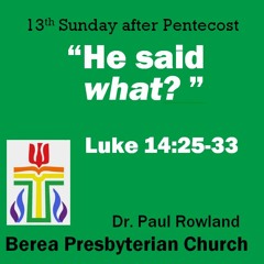 "He said what?" Luke 14:25-33