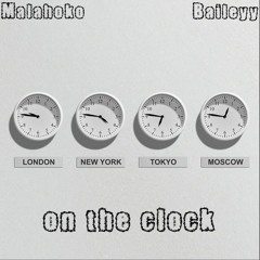On The Clock ++ @Malahoko (Prod. Young Taylor)