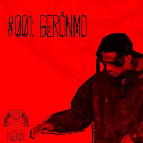 Esquisitx #001 | apresenta: Gerônimo
