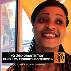 Santé, Science et Développement - Episode 4