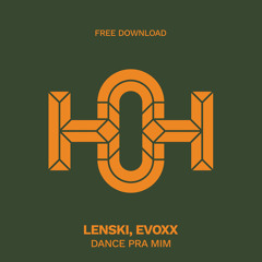 HLS216 Lenski, Evoxx - Dance Pra Mim (Original Mix)