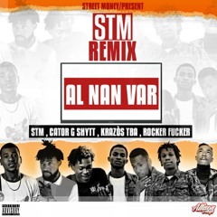 STM - Al Nan Var (Remix) (ft. Cator G-Shytt, Rocker Fucker & Krazos TBA)