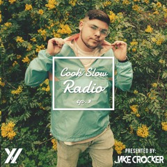 Jake Crocker - Cook Slow Radio EP. 3