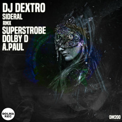 DM200 : DJ Dextro - Sideral (Superstrobe Remix)