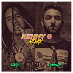 Matuê x Luminato - Kenny G (Remix)