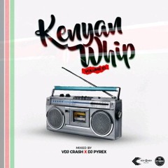 DJ PYREX VDJ CRASH KENYAN WHIP MIX FT ETHIC CHAPA CHAPA,SAILORS WAINAME,OCHUNGULO FAMILY,OTILE BROWN