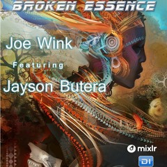 Broken Essence 069  Joe Wink & Jayson Butera