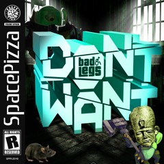 Bad Legs - Don't Want [OUT NOW] | TOP 17 ON BEATPORT!!