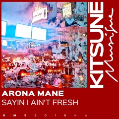 Arona Mane - Sayin I Ain't Fresh⎜Kitsuné Musique