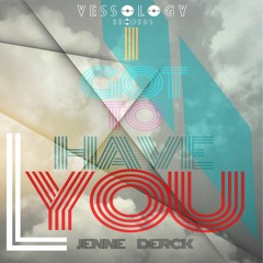 Jenne Derck - I Got To Have You