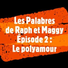 Episode 2 : Le Polyamour