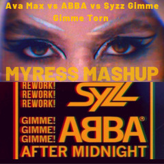 Ava Max vs ABBA vs Syzz - Gimme Gimme Torn (MyRess Mashup)