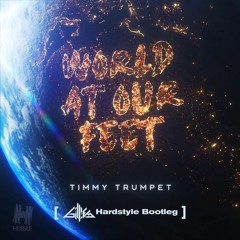 Timmy Trumpet - World At Our Feet [Gillies Hardstyle Bootleg] *FREE DOWNLOAD