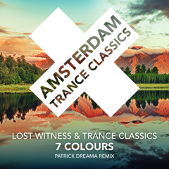 Lost Witness & Trance Classics - 7 Colours (Patrick Dreama Remix)