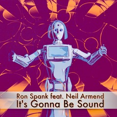 Ron Spank Feat. Neil Armend - It's Gonna Be Sound (Extended Version)