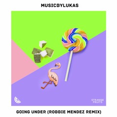 musicbyLUKAS - Going Under (Robbie Mendez Remix)
