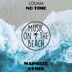 Louam - No Time (Mainrize Remix)