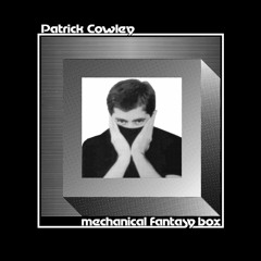 Patrick Cowley - Mechanical Fantasy Box PREVIEW CLIPS