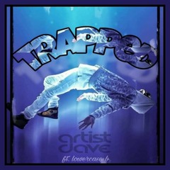 Trapped ft. Lowercase b